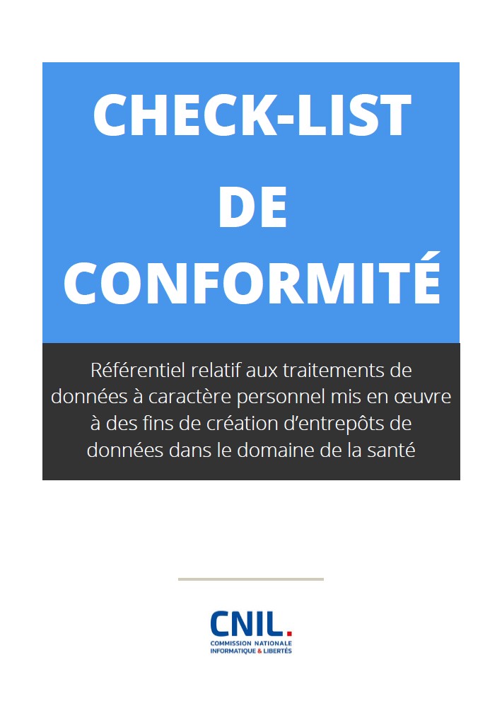 Liste de vérification de conformité - Référentiel relatif aux traitements de données personnelles mis en oeuvre à des fins de création d'entrepôts de données dans le domaine de la santé